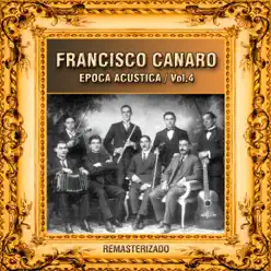 Época Acústica, Vol. 4 (Remasterizado) - Francisco Canaro