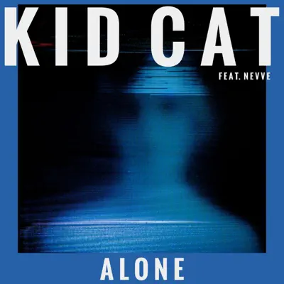 Alone (feat. Nevve) - Single - Kid Cat