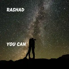 You Can - Single by Rashad album reviews, ratings, credits
