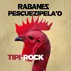 Stream & download Pescuezipela'o Tipirock