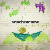 Watch Me Now artwork