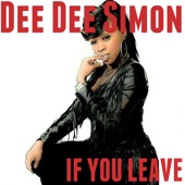 Dee Dee Simon - If I Leave You