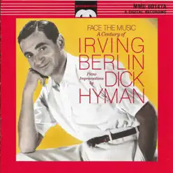 Face the Music: a Century of Irving Berlin - Dick Hyman Face the Music: a Century of Irving Berlin - Dick Hyman
