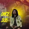 Once Upon a Dub - Single album lyrics, reviews, download