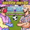 Soccer Match - Single album lyrics, reviews, download