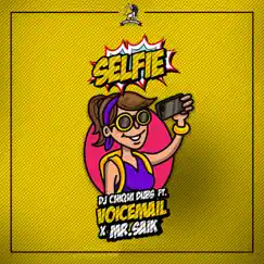 Selfie (feat. Voicemail & Mr. Saik) - Single by Dj Chiqui Dubs album reviews, ratings, credits