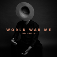 Greg Holden - World War Me artwork