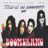Hard 'N Heavy of Boomerang (5th Anniversary 1994-1999) album lyrics, reviews, download
