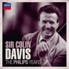 Sir Colin Davis - The Philips Years