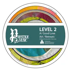 Good Love / Retreats - Single by Level 2 album reviews, ratings, credits