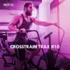 Crosstrain Trax, Vol. 10 album lyrics, reviews, download