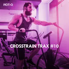 Crosstrain Trax, Vol. 10 by Hot-Q album reviews, ratings, credits