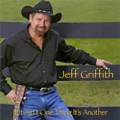 If It Ain't One Thing It's Another by Jeff Griffith album reviews, ratings, credits