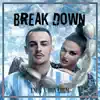 Break Down Break Down (feat. DON XHONI) - Single album lyrics, reviews, download