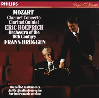 Mozart: Clarinet Concerto & Clarinet Quintet (Auf Originalinstrumenten) by Eric Hoeprich, Frans Brüggen & Orchestra of the 18th Century album reviews, ratings, credits