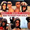 Eso Te Pasó por Mala (feat. Yunior) - Single album lyrics, reviews, download