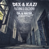 Various Artists;DJ Grazzhoppa;Kazi;Dex & Kazi - Oil & Water (feat. DJ Grazzhoppa)