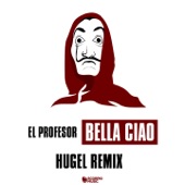 Bella ciao - HUGEL Remix by El Profesor
