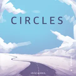 Circles - Single by Heuse & Anica album reviews, ratings, credits