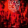 Loud & Dirty: The Electro House Collection, Vol. 35