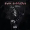 Sum 2 Prove Deluxe album lyrics, reviews, download