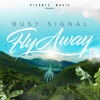 Busy Signal - Fly Away