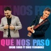 Qué nos Pasó (feat. Chili Fernandez) - Single