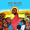 Jah Vinci - Holy Jah Love