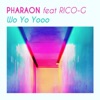 Wo Yo Yooo (feat. Rico G) - Single