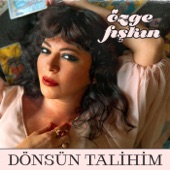 Özge Fışkın - Dönsün Talihim