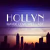 Maybe Love Will Last - Single album lyrics, reviews, download