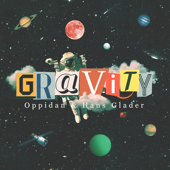 Gravity - Oppidan & Hans Glader
