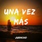 Una Vez Más - Juancho lyrics