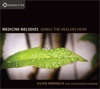 Medicine Melodies Songs the Healers Hear (with Christopher Eickmann)