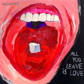 All You Leave Is Love artwork