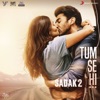 Tum Se Hi (From "Sadak 2") - Single