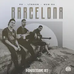 Barcelona (Papasessions #2) - Single by PK, L7nnon & Mun-Rá album reviews, ratings, credits