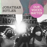 Jonathan Butler - Our Voices Matter (feat. Candy Dulfer, Dave Koz, Jeffrey Osborne, Marcus Miller, Maysa, Rick Braun, Will Kennedy, Antonio Sol, Arlington Jones, Ramon Yslas & Ruslan Sirota)