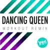 Stream & download Dancing Queen (Workout Remix) - Single