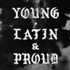 Young, Latin and Proud - Single album lyrics, reviews, download