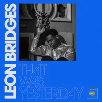 That Was Yesterday - Single by Leon Bridges album reviews, ratings, credits