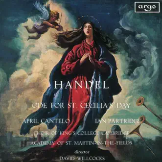 Handel: Ode For St. Cecilia's Day by April Cantelo, The Choir of King's College, Cambridge, Sir David Willcocks, Academy of St Martin in the Fields & Ian Partridge album reviews, ratings, credits