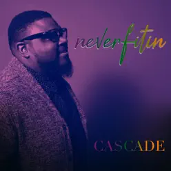 Neverfitin - Single - Cascade