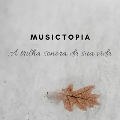 A Trilha Sonora da Sua Vida - Musictopia