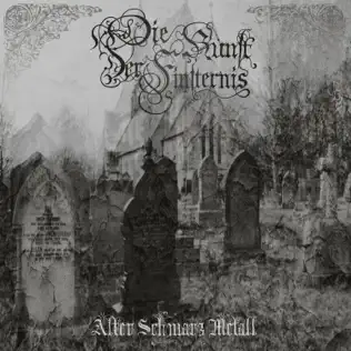 last ned album Die Kunst Der Finsternis - Alter Schwarz Metall