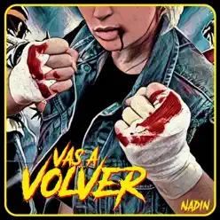 Vas a Volver - Single - Nadin Vas a Volver - Single - Nadin