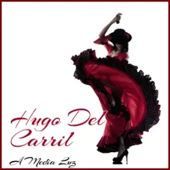 A Media Luz - Single - Hugo Del Carril A Media Luz - Single - Hugo Del Carril