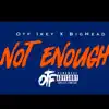 Not Enough (feat. OTF Ikey) - Single album lyrics, reviews, download