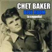Blue Room (A Cappella) by Chet Baker