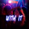 With It - Valley Boy lyrics